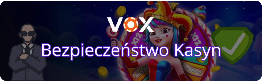 Bezpieczeństwo kasyna VOX